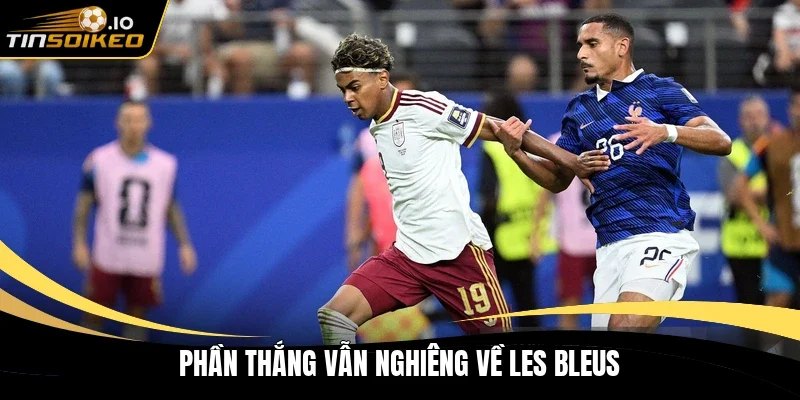 Phần thắng vẫn nghiêng về Les Bleus