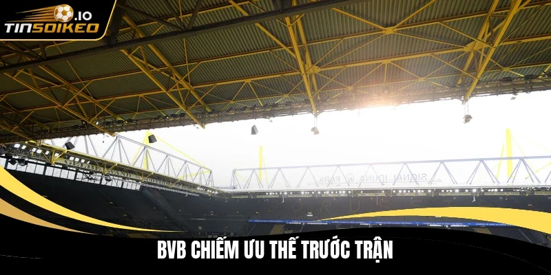 BVB chiếm ưu thế trước trận