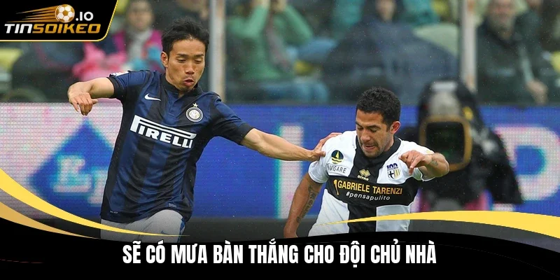 Sẽ có mưa bàn thắng cho đội chủ nhà